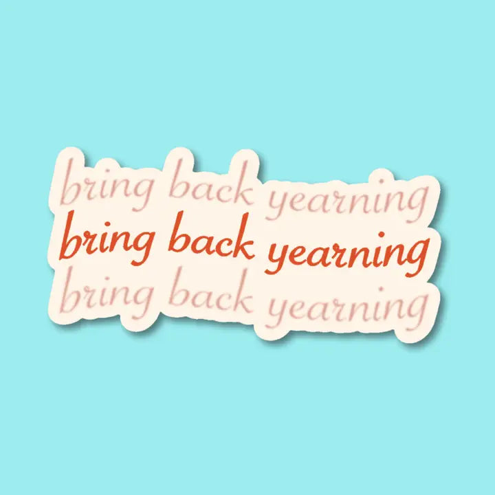 Bring Back Yearning