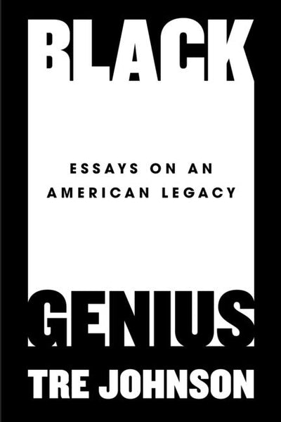 Black Genius: Essays on an American Legacy - SIGNED