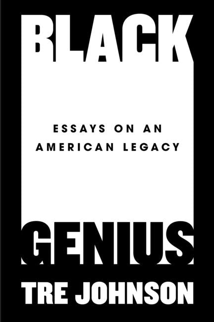 Black Genius: Essays on an American Legacy - SIGNED
