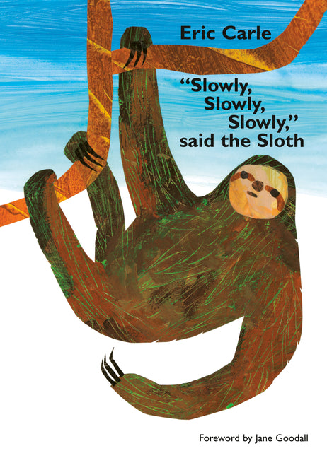 Slowly, Slowly, said the Sloth