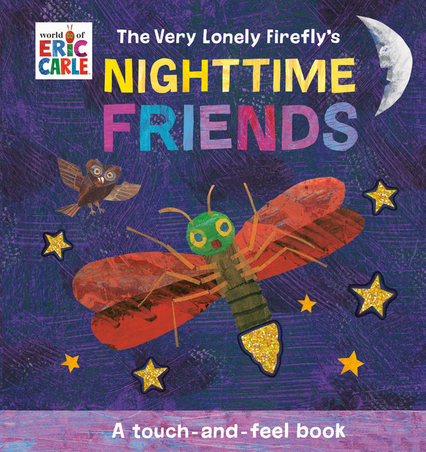 The Very Lonely Firefly's Nighttime Friends: A Touch-And-Feel Book