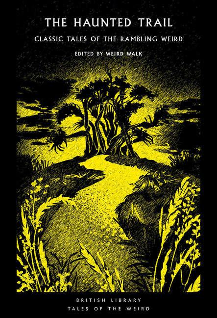 The Haunted Trail: Classic Tales of the Rambling Weird Volume 53 (Tales of the Weird)