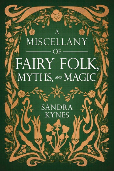 A Miscellany of Fairy Folk, Myths, and Magic