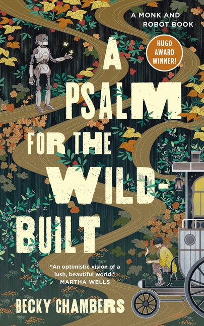 A Psalm for the Wild-Built: A Monk and Robot Book (Monk & Robot #1)