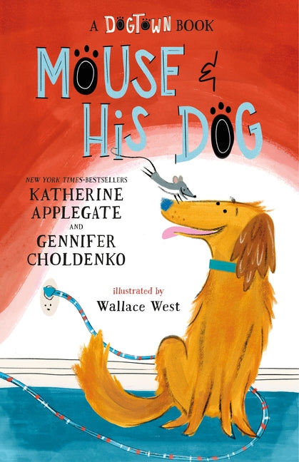 Mouse and His Dog: A Dogtown Book (Dogtown Book #2)