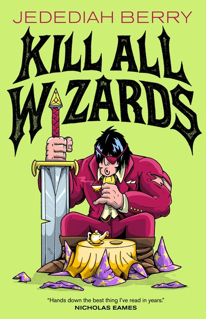 Kill All Wizards (Barbaric Ledgers #1)