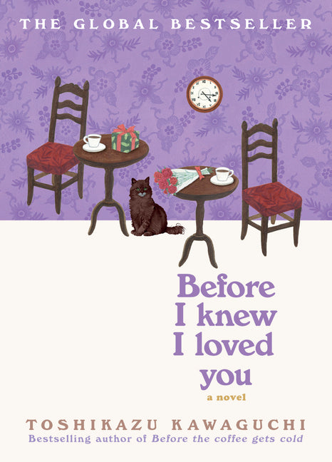 Before I Knew I Loved You (Original) (Before the Coffee Gets Cold #6)