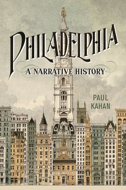 Philadelphia: A Narrative History