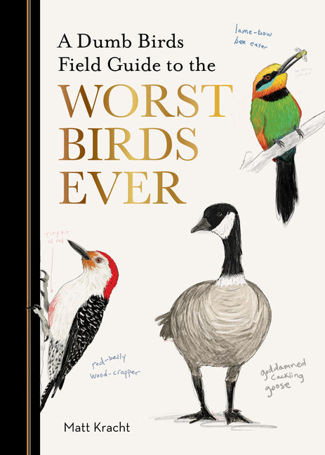 A Dumb Birds Field Guide to the Worst Birds Ever (Dumb Birds)