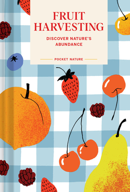 Fruit Harvesting: Discover Nature's Abundance (Pocket Nature)