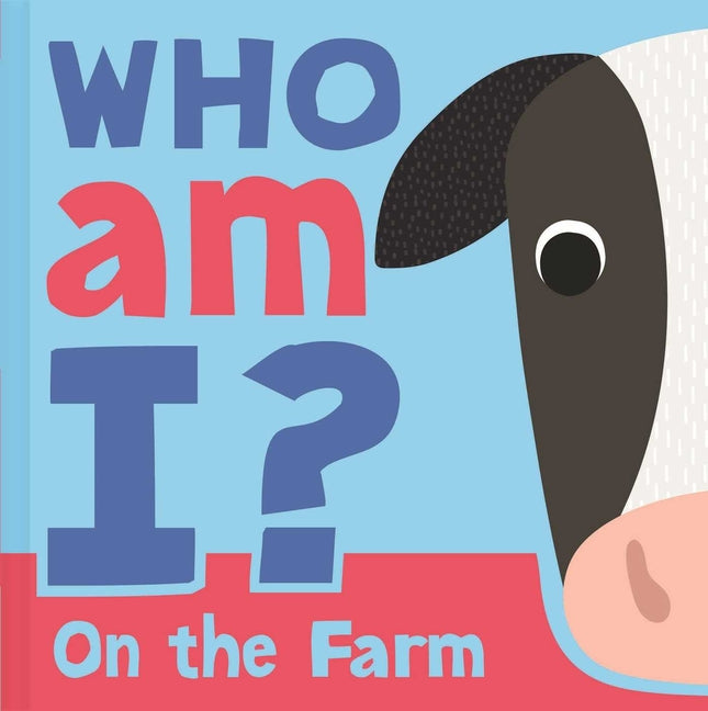 Who Am I? on the Farm: Interactive Lift-The-Flap Guessing Game Book for Babies & Toddlers