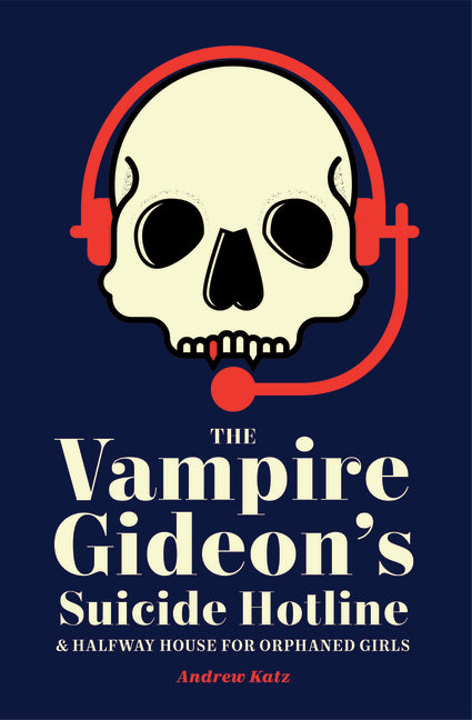 The Vampire Gideon's Suicide Hotline & Halfway House for Ophraned Girls