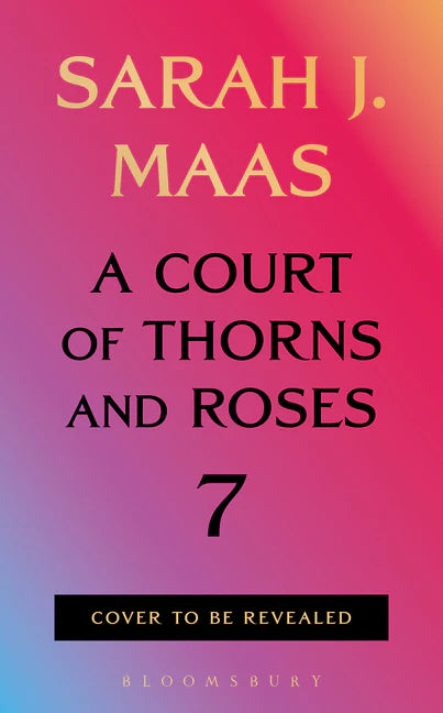 A Court of Thorns and Roses 7 - PREORDER