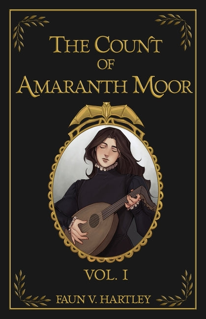 The Count of Amaranth Moor, Vol. 1 (Memoirs of a Modern Vampire #1)