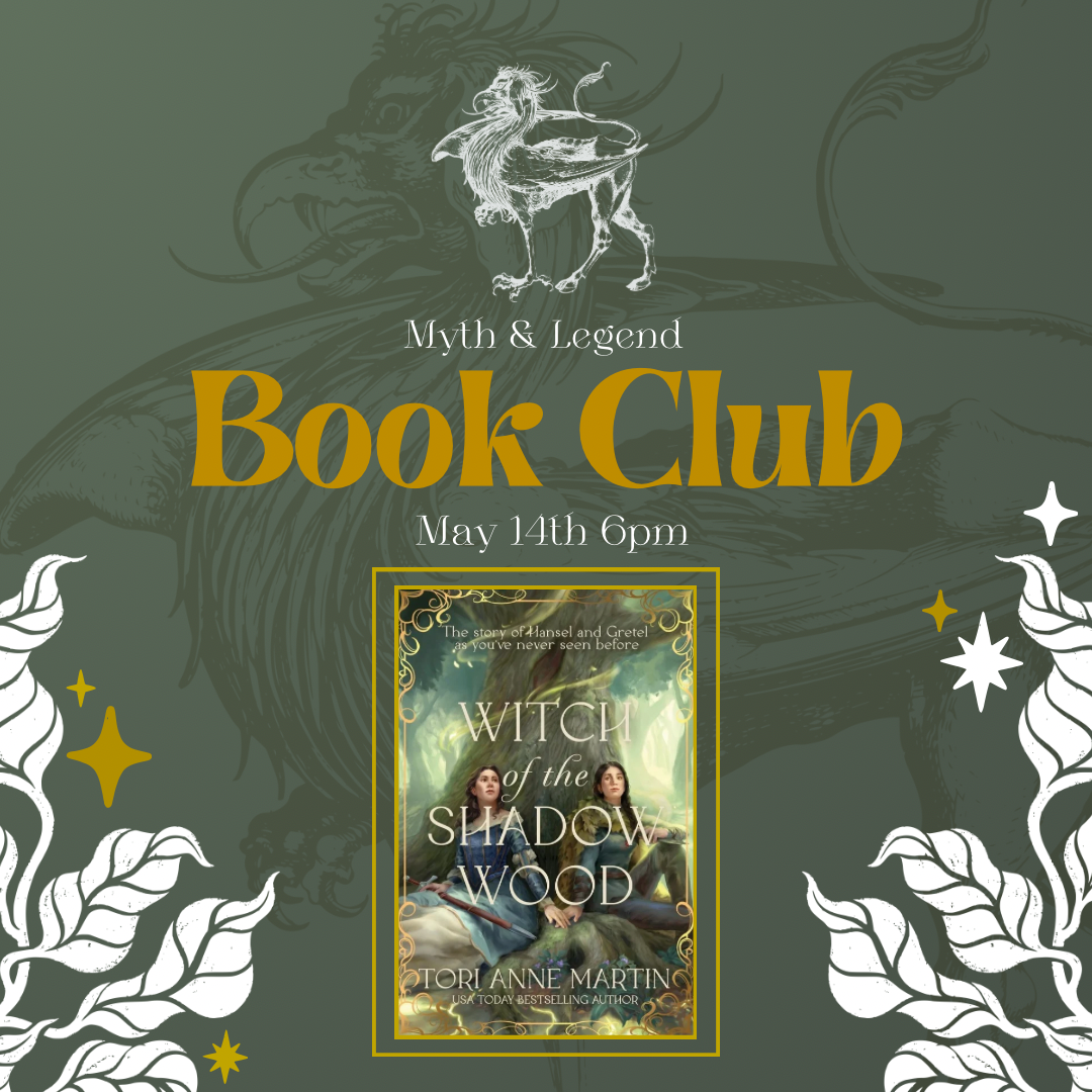 Myth & Legend Book Club: Witch of the Shadow Wood | Thursday, May 14th 6pm