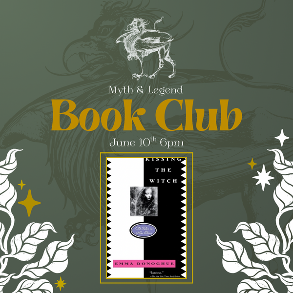 Myth & Legend Book Club: Kissing the Witch | Wednesday, June 10th 6pm